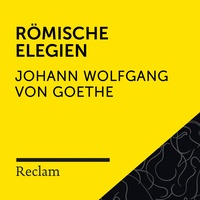 Römische Elegien Teil 01 erstellt von Reclam Hörbücher Hans Jürgen