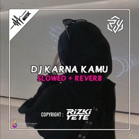 Rizki Yete Dj Karna Kamu Style Hantakan Slowed Reverb Tiktok