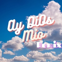 Dj Mas Ay Dios Mio Remix Tiktok