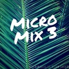 Micro Mix 3