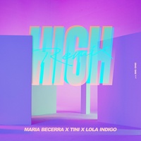 High (Remix) Maria Becerra & TINI & Lola Indigo