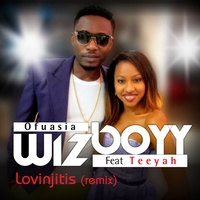 Lovinjitis (Remix) (feat. Teeyah) Wizboyy & Wiz Ofuasia