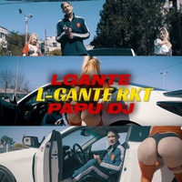 L-Gante Rkt Papu DJ & L-Gante