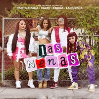 Las Nenas (feat. La Duraca) Natti Natasha & Cazzu & Farina