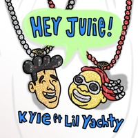 Hey Julie! (feat. Lil Yachty) KYLE
