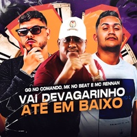 vai de vagarinho em baixo criada por gg no comando vai de vagarinho em baixo criada por gg no comando