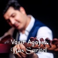 Vasif Agayev - Bas Saritel