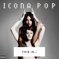 I Love It (feat. Charli XCX) Icona Pop