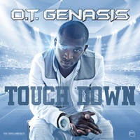 O.T. Genasis - Touchdown