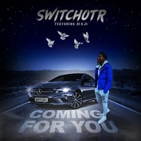 Coming for You (feat. A1 x J1) SwitchOTR