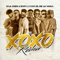 X.O.X.O. (feat. Rvfv & Chiki El De La Vaina) (Remix) D' La Crem