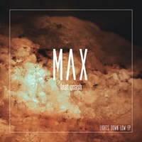 MAX & gnash - Lights Down Low