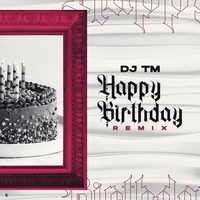 Dj Tm - Happy Birthday 