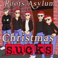 Christmas Sucks created by Roots Asylum | Popular songs on TikTok