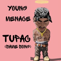 Young Menace - Tupac (Same Song)