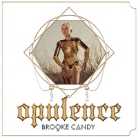 Brooke Candy - Opulence