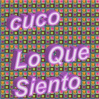 CUCO  - LO QUE SIENTO