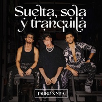 Suelta, Sola y Tranquila (feat. MYA) FABRO
