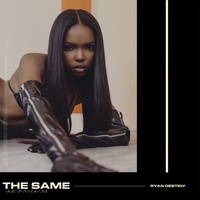 RYAN DESTINY - The Same