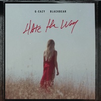 G-Eazy - Hate The Way