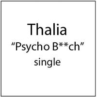 Thalia - Psycho B**ch
