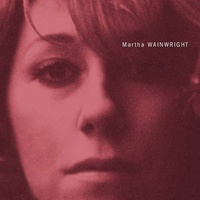 Martha Wainwright Bloody Mother Fucking Asshole