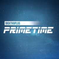 BigXthaPlug - Primetime