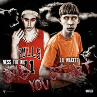 Ness The Kid & Lil Maceee - Did You Start | TikTok