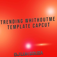 Dj Luh Souza Trending Whithoutme Template CapCut TikTok Dj Luh Souza Trending Whithoutme Template CapCut TikTok