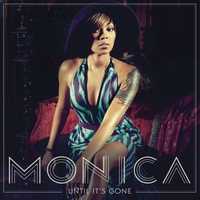 Monica - Until It's Gone