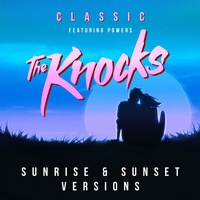 The Knocks - Classic (feat. POWERS) Sunrise Edit