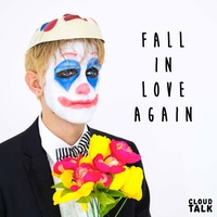 CLOUDTALK - Fall in Love Again
