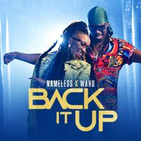 BACK IT UP NAMELESS AND WAHU