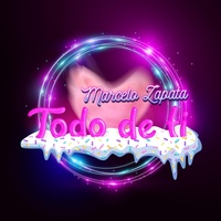 Marcelozapata - Todo de Ti | TikTok