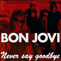 Never Say Goodbye 2022 (Remastered 2022) created by Dhyazraditya & Bon ...