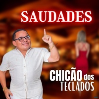 Chicão dos Teclados - A Maior Saudade | TikTok