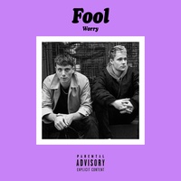 FOOL - Worry