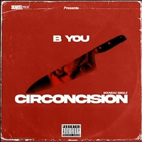 Circoncision - B You Created By B You | Popular Songs On TikTok