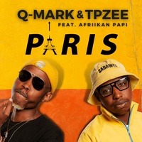 Paris (feat. Afriikan Papi) Q-Mark & TpZee
