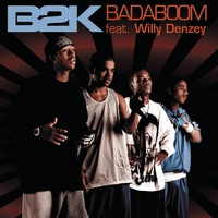 B2K - Badaboom