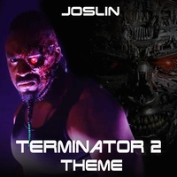Joslin - Terminator 2 Theme