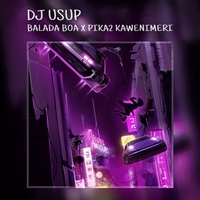 dj balada boa x pika pika kawenimeri от dj usup