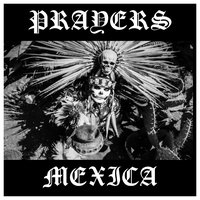 Prayers - Mexica