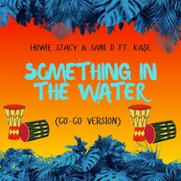 Something In The Water Go Go Version Created By Howie Stacy Sani D Popular Songs On Tiktok