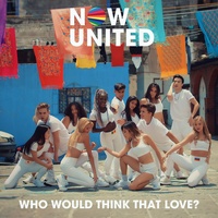 Who Would Think That Love? Now United