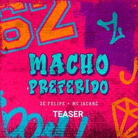 Zé Felipe & Mc Jacaré - Macho Preferido