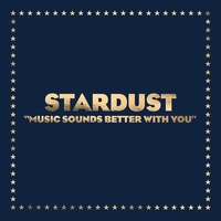 Stardust & Benjamin Diamond & Alan Braxe - Music Sounds Better With You 