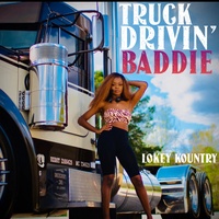 Truck Drivin' Baddie created by Lokey Kountry | Popular songs on TikTok