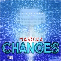 Masicka - Changes