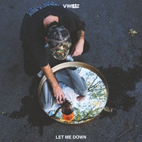 Vwillz - Let Me Down